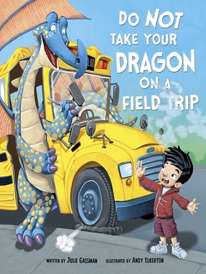 cover image of Do Not Take Your Dragon on a Field Trip
